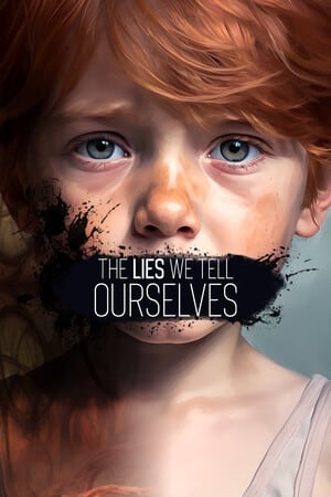 The Lies We Tell Ourselves Poster