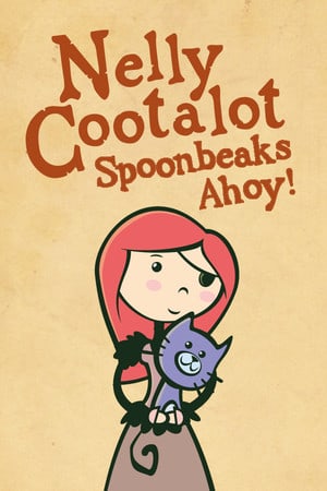 Nelly Cootalot: Spoonbeaks Ahoy! HD Poster