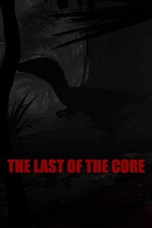 The Last Of The Core Poster