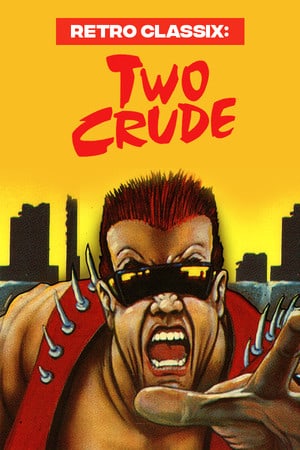 Retro Classix: Two Crude Poster