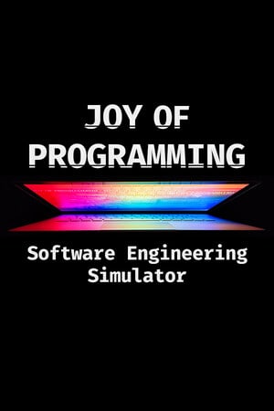 JOY OF PROGRAMMING - Software Engineering Simulator Poster