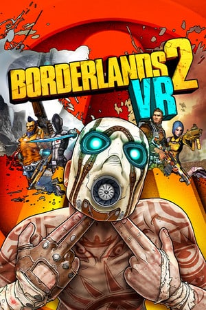 Borderlands 2 VR Poster