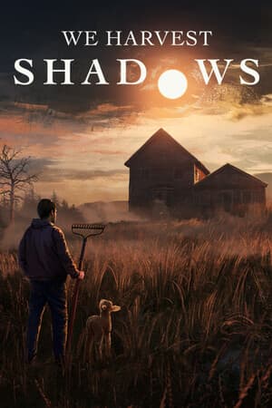 We Harvest Shadows Poster