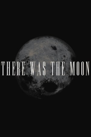 There Was the Moon Poster