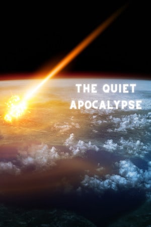 The Quiet Apocalypse Poster