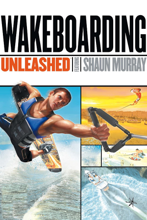 Wakeboarding Unleashed featuring Shaun Murray Poster