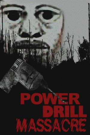 Power Drill Massacre Poster