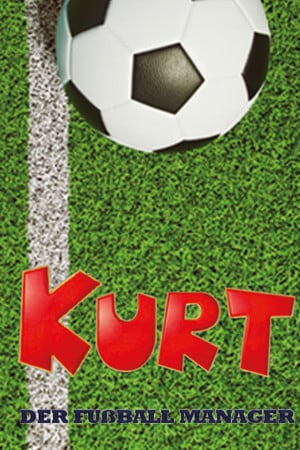 KURT - DER FUSSBALLMANAGER Poster