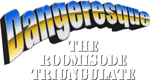 Dangeresque: The Roomisode Triungulate Logo