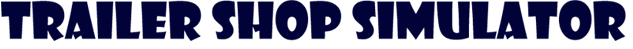 Trailer Shop Simulator Logo