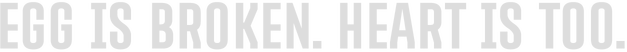 egg is broken. heart is too. Logo