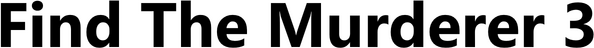 Find The Murderer 3 Logo