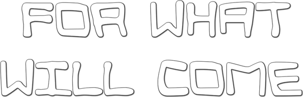 For What Will Come Logo