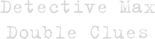 Detective Max - Double Clues Logo